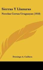 Sierras Y Llanuras - Domingo A Caillava (author)
