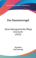Der Kanarienvogel - Karl Russ (author), Karl Neunzig (editor)