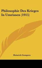 Philosophie Des Krieges in Umrissen (1915) - Heinrich Gomperz (author)