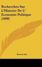 Recherches Sur L'Histoire De L' Economie Politique (1898) - Ernest Nys (author)