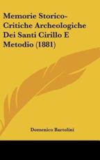 Memorie Storico-Critiche Archeologiche Dei Santi Cirillo E Metodio (1881) - Domenico Bartolini (author)
