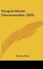 Neugriechische Chrestomathie (1833) - Theodor Kind (editor)