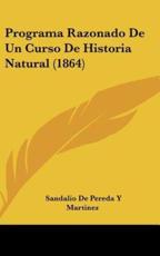 Programa Razonado De Un Curso De Historia Natural (1864) - Sandalio De Pereda y Martinez (author)