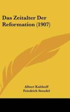 Das Zeitalter Der Reformation (1907) - Albert Kalthoff, Friedrich Steudel (introduction)