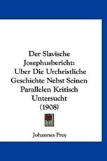 Der Slavische Josephusbericht - Johannes Frey (author)
