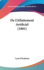 De L'Allaitement Artificiel (1881) - Leon D'Ardenne (author)