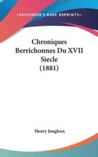 Chroniques Berrichonnes Du XVII Siecle (1881) - Henry Jongleux (editor)