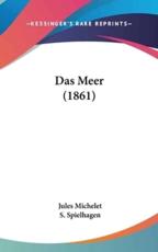 Das Meer (1861) - Jules Michelet (author), S Spielhagen (translator)