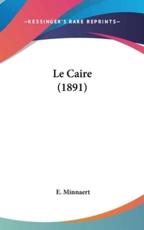 Le Caire (1891) - E Minnaert (author)