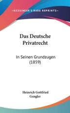 Das Deutsche Privatrecht - Heinrich Gottfried Gengler