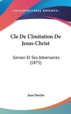 Cle De L'Imitation De Jesus-Christ - Jean Darche (author)