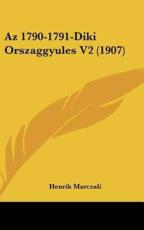 AZ 1790-1791-Diki Orszaggyules V2 (1907) - Henrik Marczali (author)