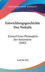 Entwicklungsgeschichte Des Weltalls - Carl Du Prel (author)