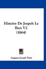 Histoire De Jospeh Le Bon V2 (1864) - Auguste Joseph Paris (author)