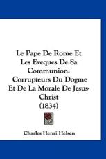 Le Pape De Rome Et Les Eveques De Sa Communion - Charles Henri Helsen