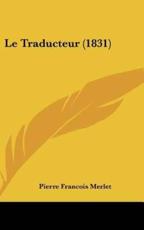 Le Traducteur (1831) - Pierre Francois Merlet (author)
