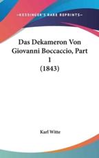 Das Dekameron Von Giovanni Boccaccio, Part 1 (1843) - Karl Witte (translator)