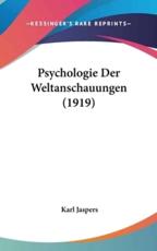 Psychologie Der Weltanschauungen (1919) - Professor Karl Jaspers
