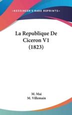 La Republique De Ciceron V1 (1823) - M Mai, M Villemain