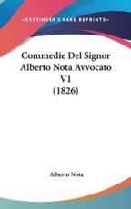 Commedie Del Signor Alberto Nota Avvocato V1 (1826) - Alberto Nota