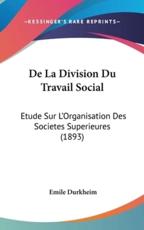 De La Division Du Travail Social - Emile Durkheim (author)