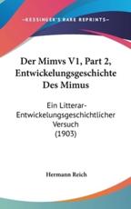 Der Mimvs V1, Part 2, Entwickelungsgeschichte Des Mimus - Hermann Reich