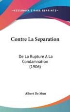 Contre La Separation - Albert De Mun (author)