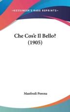 Che Cos'e Il Bello? (1905) - Manfredi Porena (author)