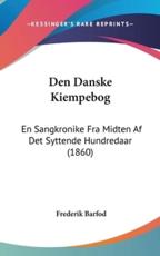 Den Danske Kiempebog - Frederik Barfod (editor)