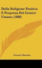 Della Religione Positiva E Perpetua Del Genere Umano (1880) - Terenzio Mamiani (author)