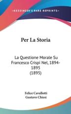Per La Storia - Felice Cavallotti, Gustavo Chiesi (introduction)