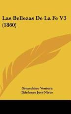 Las Bellezas De La Fe V3 (1860) - Gioacchino Ventura, Ildefonso Jose Nieto (translator)