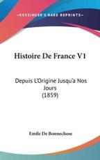 Histoire De France V1 - Emile De Bonnechose
