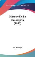 Histoire De La Philosophie (1850) - J B Bourgeat