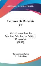 Oeuvres De Rabelais V1 - Burgaud Des Marets (author), E J B Rathery (author)