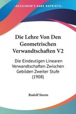 Die Lehre Von Den Geometrischen Verwandtschaften V2 - Rudolf Sturm