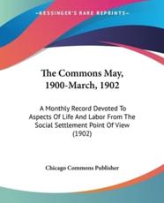 The Commons May, 1900-March, 1902 - Chicago Commons Publisher (other)