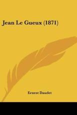 Jean Le Gueux (1871) - Ernest Daudet (author)