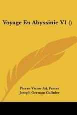 Voyage En Abyssinie V1 () - Pierre Victor Ad Ferret, Joseph German Galinier