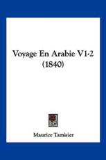 Voyage En Arabie V1-2 (1840) - Maurice Tamisier