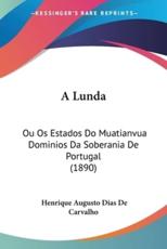 A Lunda - Henrique Augusto Dias De Carvalho (author)
