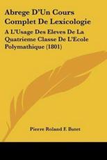 Abrege D'Un Cours Complet De Lexicologie - Pierre Roland Francoise Butet