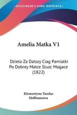 Amelia Matka V1 - Klementyna Tanska-Hoffmanowa (author)