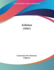 Ardoises (1841) - Commission Des Materiaux Indigenes (author)