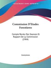 Commission D'Etudes Forestieres - Anonymous (author)