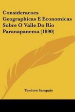 Consideracoes Geographicas E Economicas Sobre O Valle Do Rio Paranapanema (1890) - Teodoro Sampaio (author)