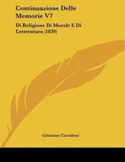 Continuazione Delle Memorie V7: Di Religione Di Morale E Di Letteratura (1839)