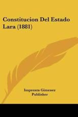 Constitucion Del Estado Lara (1881) - Gimenez Publisher Imprenta Gimenez Publisher (author), Imprenta Gimenez Publisher (author)
