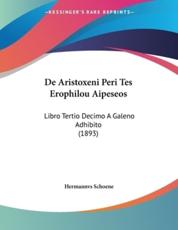 De Aristoxeni Peri Tes Erophilou Aipeseos - Hermannvs Schoene (author)