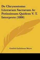 De Chrysostomo Literarum Sacrarum Ac Potissimum Quidem V. T. Interprete (1806) - Gottlob Guilielmus Meyer (illustrator)